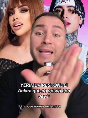 Replying to @Ale🩷 YERIMUA‼️Responde y aclara que no ha vuelto con Jey 😱 #jeyf #yerimuaa #yerimua #chisme #chismesito #soyeddynieblas 