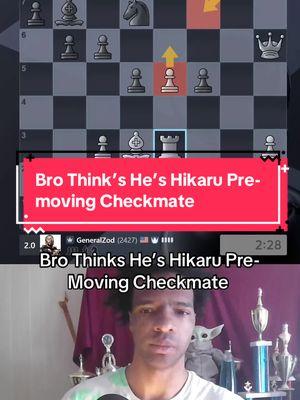 Bro thought he was Hikaru with the Pre-move checkmate #fyp #chess #chesstok #chesswithsound #scaryopening #live #generalzod 