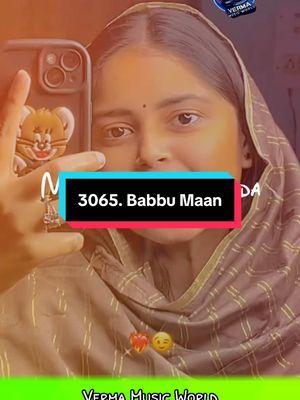 3065.Meri gall sun haneya tenu vaste main #vermamusicworld #punjabi #gazaldeewana #oldisgold #desi #babbumaan 