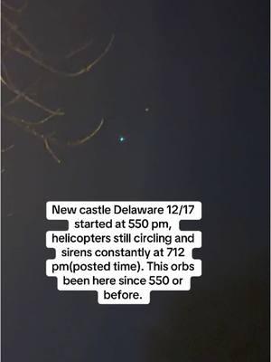 Anyone know whats happening in NCC Delaware?! #drones #orbs #strange #weird #unexplained #mystery #sirens #delaware #newjersey 