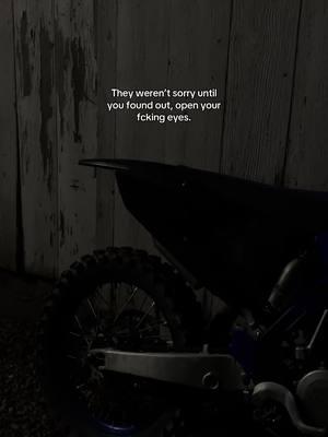 Stop being so forgiving. #ingodwetrust #relatable #real #viralvideo #viraltiktok #sorry #excuse #honest #dirtbike #yamaha #yz125 