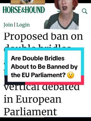 Are Double Bridles About to Be Banned by the EU Parliament? 😯  Wonder how that would effect USEF?  #horsewelfare #horsecare #equestrians #horseeducation #equestrianeducation #horsemanagement #dressage #doublebridle #rollkur #dressage #moderndressage #dressagenews #equestrians #horseworld #equestriannews #horsenews #greenscreen 