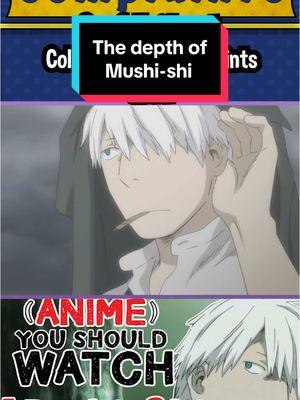 The depth of    Mushi-shi #anime #mushi #mushishi #horroranime #animerecommendations #animetiktok #animetok #weebtok #animereviews #animereaction #animediscussion 