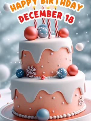 18 December Happy Birthday Song🎵 Happy Birthday WhatsApp Status 🎊 Happy Birthday Wishes 🎂 Join our community in sharing joy 🤩 #birthdaybyday #happybirthday #december18 #december18th #18december #december18birthday #birthday #december #hbd #decemberbirthday #birthday #birthdays #decemberbirthdays #birthdaycake #birthdaycard #celebrationavenue  #birthday #birthdaystatus #birthdaywishes #birthdaygreetings #happybirthdaysong #happybirthdaywishes #happybirthdaytoyou #happybirthdaytome #birthdaygreetings #birthdaygift  #birthdaygirl #birthdayboy #itsmybirthday #ai #aimusic #aiartwork #winterbirthday