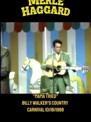 Merle Haggard Singing The Song-"Mama Tried" in 1968 On Billy Walker's Country Carnival TV Show  #MerleHaggard  #MamaTried #ClassicCountry #RealCountryMusic #Country #CountryMusic #CountryFans #OutlawCountry #CountryMusicTiktok #Outlaw #60sMusic #50s60s70s #1960smusic #60sTVShows #1960s #BringBackThe60s70s #60sStyle #60sAesthetic #60sHair #60sFashion #VintageMusic #VintageHair #VintageClothes #memoriesbringback  #Nostalgia #OldSchool #FYPage #retromusic 