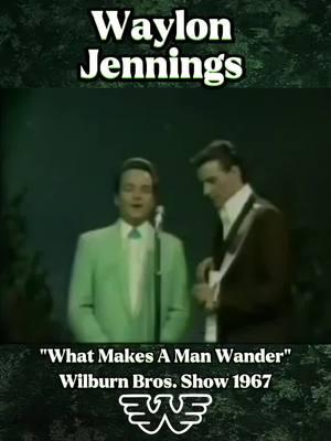 Waylon Jennings Performing The Song-"What Makes A Man Wander" On The Wilburn Bros. Show Around 1967.  #WaylonJennnings #WaylonWednesdays #Waylon #Outlaw #Waymore #CountryMusicTiktok #CountryMusic #CountryFans #OutlawCountry #CountryMusicTiktok #RealMusic #CountryMusic #CountryFans #FYP #CountryTiktok #GenXMusic #GenerationX #genxcrew #GenX #VIRAL #CapCut #GenXRocks #70sBaby #VintageStyle #VintageMusic #VintageHair #VintageClothes #memoriesbringback #Nostalgia #Love #tiktokmusic #60sVibe #60sStyle #60s70smusic #60sHair #60sFashion #60sAesthetic #1960s #BringBackThe60s70s #RealCountryMusic #Country #CountryMusic #ClassicCountry #WilburnBrothersShow  #60sTVShows #1960s  #1960sTVShows