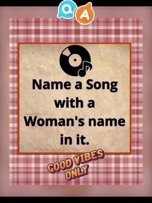 #name a #song with a #womans #name in it. #generationsmusic #music #generationX #babyboomer #genZ #GenX #genxtiktokers #oldschool 