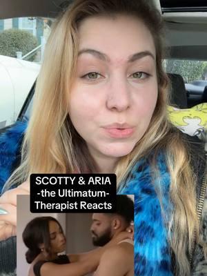 Therapist Reacts - Scotty and Aria - The Ultimatum ✨ please do not get married #theultimatum #theultimatumnetflix #therapistreacts #therapistsontiktok 