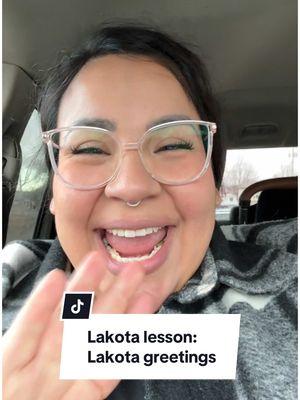 Today I shared a lesson on kinship and thought I should make a video on greetings. Next one will be kinship terms. 🫶🏽 Speak lakota!! #speaklakota #speakyourlanguage #dayinmylife #IndigenousTikTok #nativetiktok #lakota #arikara #lifeways #reclamation #routine #riches 