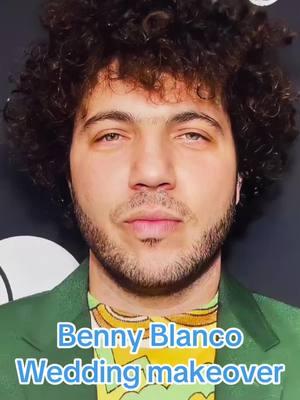 giving BENNY BLANCO makeover for wedding #bennyblanco #engage #selenabenny #trending #engagement #selena #selenagomez #diamondring #marquise #fyp #makeover #makeup #growup 