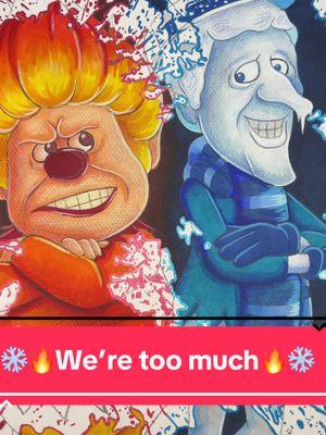 🔥❄️We’re too much❄️🔥 #fyp #foryou #art #artist #artwork #drawing #spill #spillart #heatmiser #snowmiser #heatmiserandsnowmiser #fanart #miserbrothers #stopmotion #christmas #christmasclassics #rankinbass #itried #xmas #toomuch 