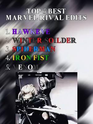 top 5 best marvel rival edits | people the made the edits @repilus ♱ @xvothe @Ewqaasd @K-0NE | #viralvideo #fy #edit #fyp #venom #ironfist #spiderman #wintersoldier #hawkey #marvelrivals #marvel 