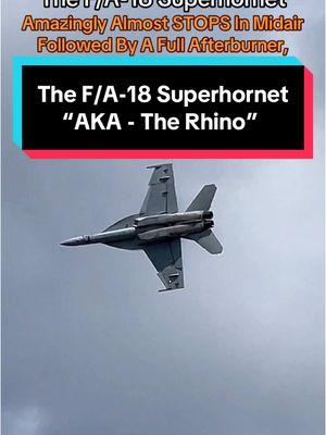 The F/A-18 Superhornet “AKA The Rhino” performs an amazingly slow High Alpha Pass followed by a High Speed, High G, Full Afterburning 90°turn. These maneuvers show the unreal agility of the F/A-18 Superhornet. This is the same type aircraft used by the US Navys Flight Demonstration Team known as The Blue Angels. #f18 #fa18 #f18slowflight #highalpha #f18highalpha #superhornet #fa18superhornet #f18hornet #hurleyaviation #orlandoairshow #therhino #rhinodemoteam 