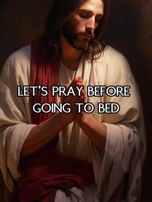 Let's Pray Before Going To Bed! #god #jesus #prayer #nightprayer #godisgood #jesusloveyou #christian #christiantiktok 