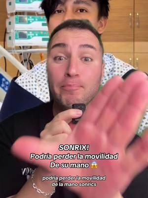 SONRIX💥 Podria perder la movilidad de su mano 😱#sonrix #sonrixsykim #sonrixxgaming #noticias #chisme #chismesito #soyeddynieblas 💣