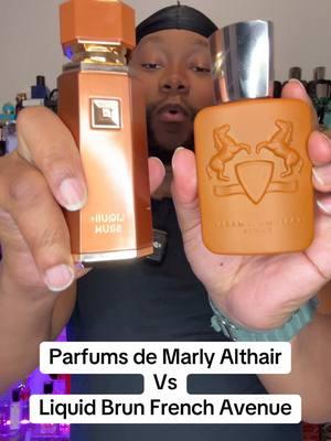 Althaïr Parfums de Marly vs Liquid Brun French Avenue update video #fragrancetiktok #althair #parfumsdemarly #liquidbrun #fallfragrances 