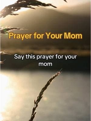 Prayer for Your Mom! #prayer #prayerformom #prayerforyou #God 