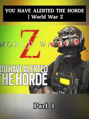 YOU HAVE ALERTED THE HORDE  World War Z-part 1#game #videogames #funny #rewiew #therussianbadger #fyp #foryoupage