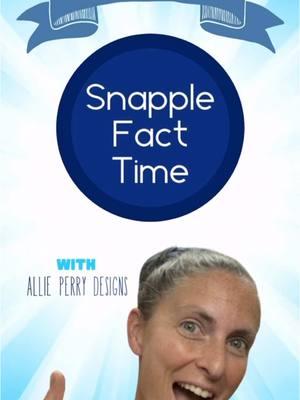 Snapple Fact Time!  #allieperrydesigns #snapplefacttime #snapplefact #snapplefacts #realfact #realfacts #trivia #themoreyouknow #knowledgeispower #whatsupnerds #factoid #factoids 