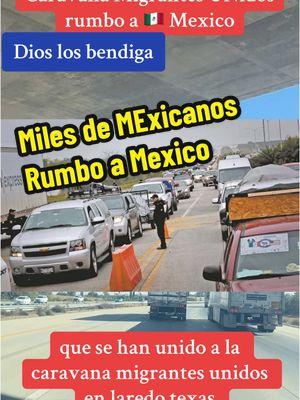 #caravana #migrantesunidos  #mexico #usa #laredotexas #caravanamigrantesunidos #paratii  