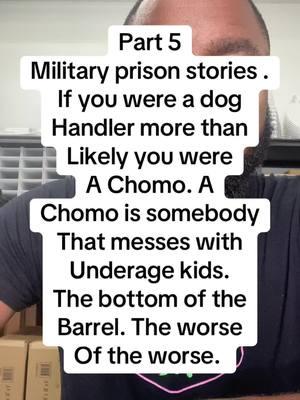 Military prison stories. If you are a dog handler more than likely, you are a homo. Amo is somebody that messes with underage kids. The bottom of the barrel. The worst of the worst. #cho #mo #prisontiktoks #prisontoks #miltok #militarylife #militarywife #militaryhomecoming #militarybrig #ccu #camplejeune #foryourpage #explore #brig #militaryprison 