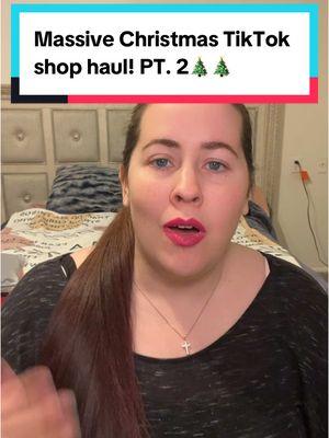 Massive Christmas TikTok shop haul! PT. 2🎄🎄#christmasgifts #tiktokshopholidaydeals #mademyyear #spotlightfinds #TikTokShopLastChance #holidayhual 