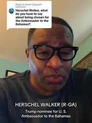 Replying to @Grant Capone Herschel Walker responds to being nominated by Trump for U. S. Ambassador to the Bahamas. #fyp #comedy #herschelwalker #bahamas #trump 