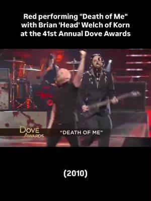 Red performing "Death of Me" with Brian 'Head' Welch of Korn at the 41st Annual Dove Awards (2010) #numetalmoment #numetal #nugaze #nu #metal #foryou #music #numetaltiktok #fypシ #fypp #fyppp #foryoupage #viral #newmetal #rapmetal #metalcore #korn 