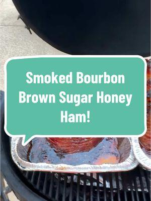 #onthisday Your guests are going to love this Smoked Bourbon Brown Sugar Honey Ham!  The flavor combination is absolutely perfect and it’s so easy! Smoked Ham. Bourbon Smoked Ham.  #smokedham #ham #bbq #bbqrecipes #bbqtiktok #bourbontiktok