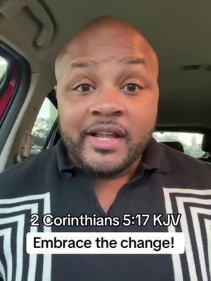 Dont be afraid to embrace change! #2corinthians5_17 #bibleverse #scriptureoftheday #embracechange #christiansoftiktok #Christiantiktok 