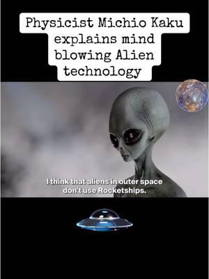 Michio Kaku on alien technology #fyp #fypシ #fypシ゚viral #ufo #aliens #kaku 