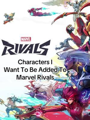 Characters I Want To Be Added To #marval #marvalrivals #foryou #foryoupage #fy #fyp #fypシ #viral