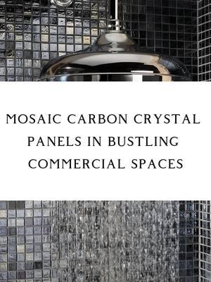 mosaic carbon crystal panels in bustling commercial spaces#wallpanel #HOMEDM #decoration #designers 