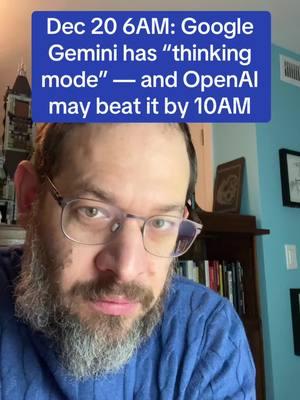 AI is advancing faster than i can make videos  As of yesterday Dec 19 Google’s Thinking Mode in its Gemini API just grabbed the top spot on major AI model leaderboards yesterday. This feature lets AI plan, reason, and solve complex tasks autonomously, making it a game-changer in how AI works. It can break down problems, execute tasks, and even interact with external tools — essentially giving AI a thinking process like a human. But in the fast-moving world of AI, nothing stays on top for long. OpenAI is already hinting at launching a new model (possibly called O3?) today at 10 AM — just a few hours from now. It’s currently 6:45 AM, and the countdown has begun. If OpenAI delivers, we could see another big leap in AI capabilities before the day is over. This rapid innovation cycle shows how intense the AI competition has become. Developers are pushing tech boundaries daily, making now the most exciting — and competitive — time for AI advancements. Stay tuned for more updates as we see how OpenAI’s next move reshapes the AI landscape! Hashtags: #product #productmanager #productmanagement #startup #business #openai #llm #ai #microsoft #google #gemini #anthropic #claude #llama #meta #nvidia #career #careeradvice #mentor #mentorship #mentortiktok #mentortok #careertok #job #jobadvice #future #2024 #story #news #dev #coding #code #engineering #engineer #coder #sales #cs #marketing #agent #work #workflow #smart #thinking #strategy #cool #real #jobtips #hack #hacks #tip #tips #tech #techtok #techtiktok #openaidevday #aiupdates #techtrends #voiceAI #developerlife #cursor #replit #pythagora #bolt #reasoning #AIthinking #GoogleGemini #AIFeatures #smartAI #TechExplained #ProblemSolvingAI #NextGenAI #AIModelRelease #OpenAIUpdates #ModelLeaderboards #TechRivalry #AIDevelopment
