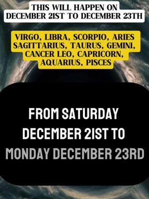 December 21th to Monday December 23th #universemessage#manifestationquotes#lawofattractionquotes#thursdayvibes