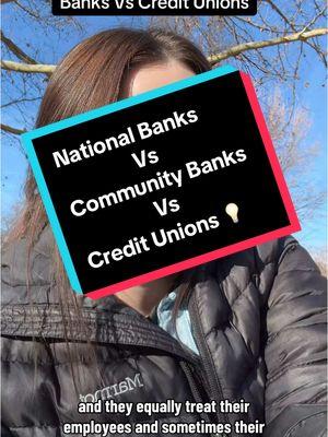 Let a fromer Banker tell you the difference between National Banks, Community Banks, and Credit Unions 💡 You need to br informed!  ##banks##creditunion##knowledgeispower##fypage