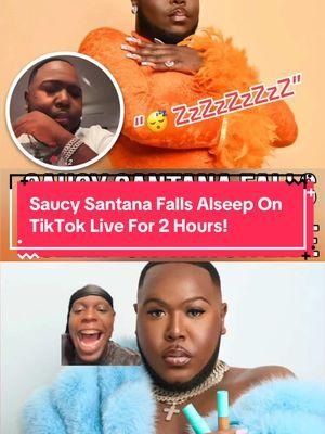 Saucy Santana Falls Alseep On TikTok Live For 2 Hours! #saucysantana #tiktoklive #tiktokpartner #TikTokShop #fyp #fypシ #fypage #fyppppppppppppppppppppppp #fypツ #fypdongggggggg #fypsounds 