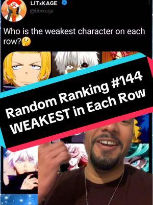 Who’s the WEAKEST anime/manga character in each row?@litxkage And NO this is NOT character vs character! It’s only a ranking! #Anime #Manga #fyp #Ranked #Naruto #Itachi #Juubidara #OnePiece #Law #FairyTail #Natsy #JujutsuKaisen #Gojo #TokyoGhoul #Kaneki #OnePunchman #Tatsumaki #SevenDeadlySins #Meliodas #FireForce #Arthur #Debate #MidnightDre #greenscreen 