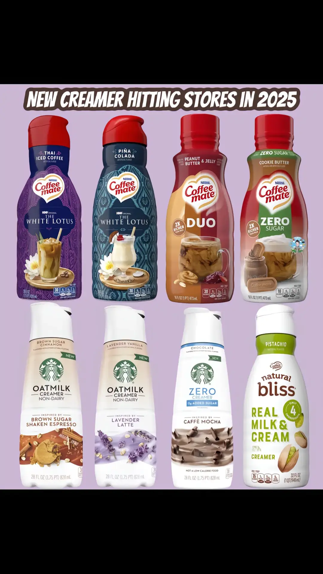 2025 the year of the creamer🥛 Here’s a current list of creamers heading to stores in early 2025. There’s a lot more on the way!!😅 -Coffee Mate X The White Lotus Thai Iced Coffee  -Coffee Mate X The White Lotus Piña Colada  -Coffee Mate PB & J Duo (previously sweeps only, now nationwide) -Coffee Mate Zero Sugar Cookie Butter -Natural Bliss Pistachio  -Starbucks Oatmilk Brown Sugar Cinnamon -Starbucks Oatmilk Lavender Vanilla  -Starbucks Zero Chocolate 🛒Most of these will show up in January, 2025 wherever the brand is sold.  (News/Image::Coffee Mate, Nestlé USA) Need any👇🏻 #creamer #FoodTok #foodtiktok #Foodie #creamer #janurary2025 #comingsoon #foodvlog #foodblog #foodblogger #starbucks #coffeemate #teamchubster #breakingchubbylittlenews 