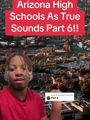 Replying to @910.KBJ  Arizona High Schools As True Sounds Part 6!!  #arizona #arizonacheck #arizonalife #arizonatiktok #azcheck #aztiktok #phoenix #phoenixaz #mesa #tempe #chandler 