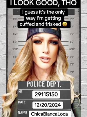 MR OFFICER GIVE ME A SEC I GOTTA LOOK GOOD FOR THIS SELFIE😘#creatorsearchinsights#frisk #cuffed #lookgood #mugshot #trending 