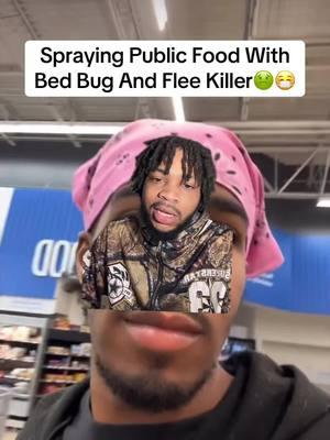 Spraying Public Food With Bed Bug And Flee Killer?🤢😷 #greenscreen #quanodag #hooduniversity #foryoupage #trending #bedspray #walmart #foodmarket #stores #fyp 