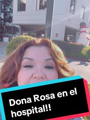 @doña rosa en el hospital! #donarosarivera #donarosa #jennirivera #theriveras #foryou #fyp #parati #riveras 