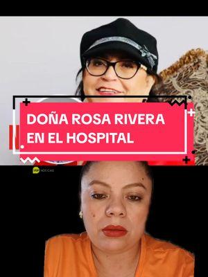 noticia de última hora doña rosa rivera en el hospital no sabemos nada todavía de ella como esta #rosa #rivera #rosarivera #pedro #pedrorivera #familiarivera #hospital #salud #recuperacion #rosarivera 