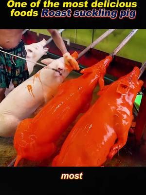 Delicious roasted suckling pig#food #tiktok #delicious #fyp #roast #sucklingpig #pig 