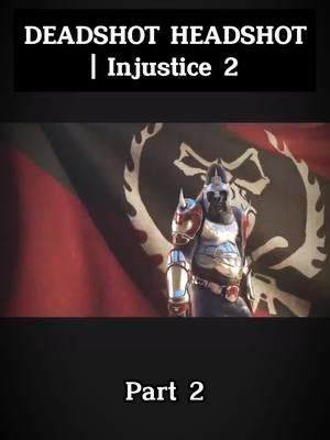 DEADSHOT HEADSHOT  Injustice 2-part 2#game #videogames #funny #rewiew #therussianbadger #fyp #foryoupage