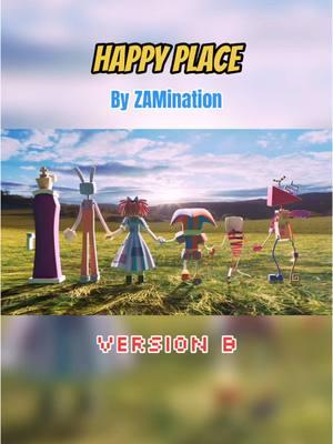 🎵Happy Place🎵🎪[VERSION B]@ZAMination @Glitch_Productions #zamination#glitch#glitchproductions #theamazingdigitalcircus#tadc#musicvideo#fy#fyp#parody#autism#imautistic#isupportautism#autismisavibe#johnnygrooves