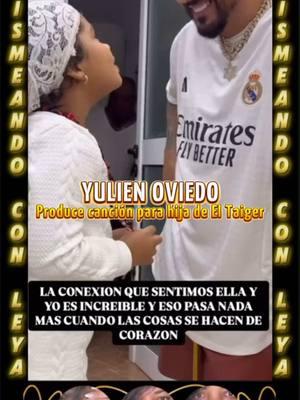 Yulien Oviedo produce canción para Anita, hija de El Taiger ❤️ #chismeandoconleya #eltaiger #cubanos #cubanostiktok #cubanosporelmundo 