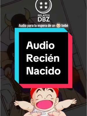 Te regalos este #audio para la espera de tu #bebe #gohan #newborn #reciennacido #nacimiento #hijo #goku #mama #papa #dragonballz #relatosdbz #parati #foryoupage 