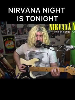 Nirvana Night is back! 5pm EST The Gnarlyist music show on TikTok and other streaming sights is back! Please check out the TubeYou and Twtich links in my bio for a better experience. Thanks for watching! #nirvana #live #kurt #cobain #cosplay #nevermind #grunge #rock #music #singing #guitar #vocals #vocalist #guitarist #cover #coversong #songs  